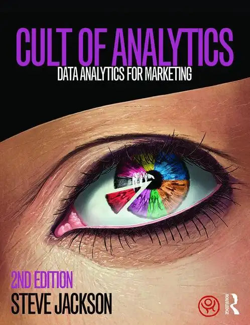 Cult of Analytics: Data analytics for marketing - Paperback