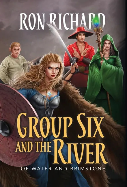 Group Six and the River: Of Water and Brimstone - Hardcover