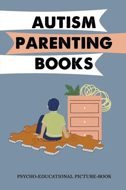 Autism Parenting Books: Psycho-Educational Picture-Book - Paperback