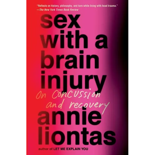 Sex with a Brain Injury: On Concussion and Recovery - Paperback