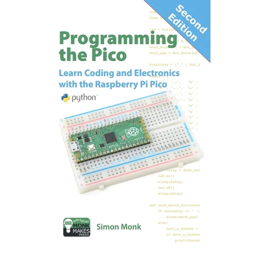 Programming the Pico: Learn Coding and Electronics with the Raspberry Pi Pico - Paperback