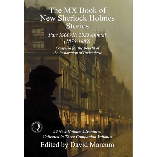 The MX Book of New Sherlock Holmes Stories Part XXXVII: 2023 Annual (1875-1889) - Hardcover