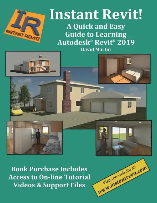 Instant Revit!: A Quick and Easy Guide to Learning Autodesk(R) Revit(R) 2019 - Paperback