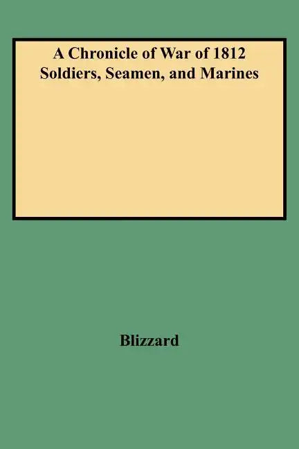 Chronicle of War of 1812 Soldiers, Seamen, and Marines (W/Added Yr Supl) - Paperback