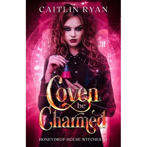 Coven be Charmed: Honeydrop House Witches #1 - Paperback