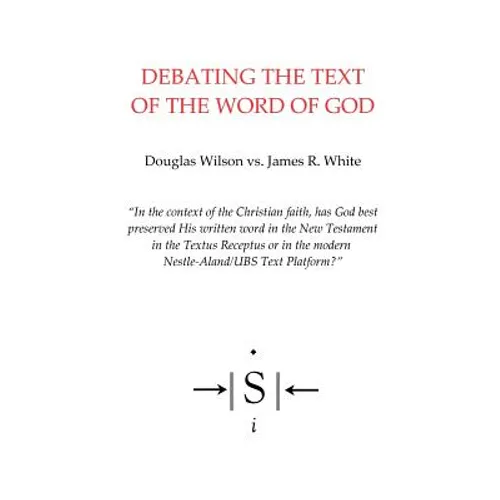 Debating the Text of the Word of God - Paperback
