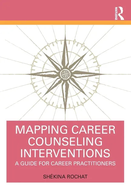 Mapping Career Counseling Interventions: A Guide for Career Practitioners - Paperback