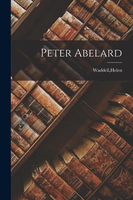 Peter Abelard - Paperback