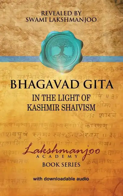 Bhagavad Gītā: In the Light of Kashmir Shaivism - Hardcover