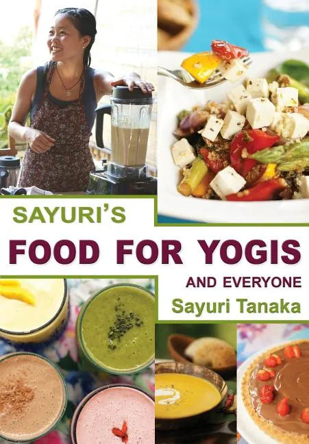 Sayuri's Food for Yogis and Everyone - Paperback