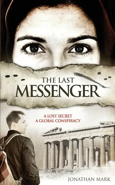 The Last Messenger: Action, historical thriller. Crete 1941- A lost secret discovered. London 2005- A global conspiracy. An MI6 agent must - Paperback