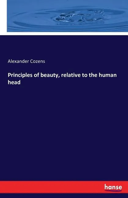Principles of beauty, relative to the human head - Paperback