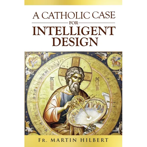 A Catholic Case for Intelligent Design - Paperback