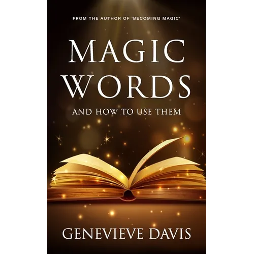 Magic Words and How to Use Them - Paperback