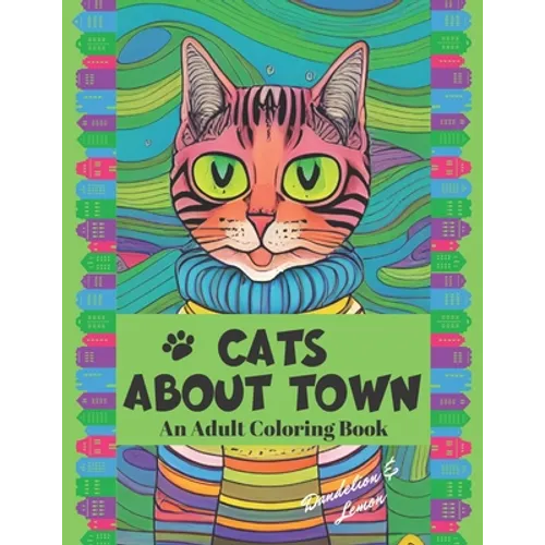 Cats About Town: An Adult Coloring Book for People Who Love Cats With Personality - Paperback