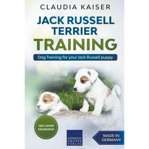 Jack Russell Terrier Training: Dog Training for Your Jack Russell Puppy - Paperback