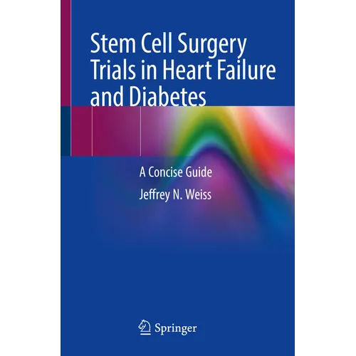 Stem Cell Surgery Trials in Heart Failure and Diabetes: A Concise Guide - Paperback