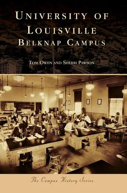 University of Louisville: Belknap Campus - Hardcover