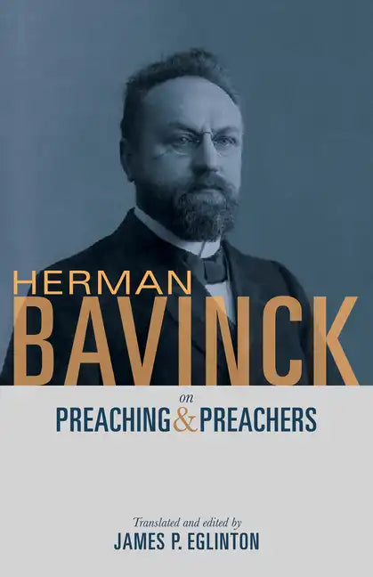 Herman Bavinck on Preaching and Preachers - Paperback