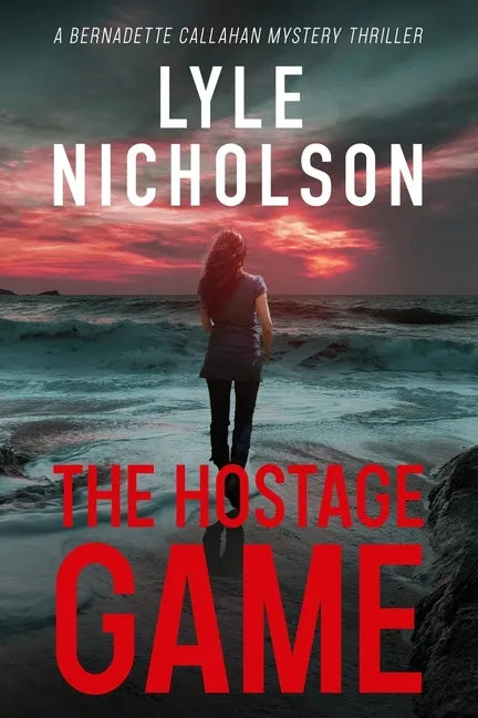 The Hostage Game: A Bernadette Callahan Mystery Thriller - Paperback