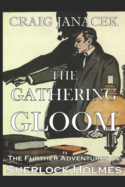 The Gathering Gloom: The Further Adventures of Sherlock Holmes - Paperback