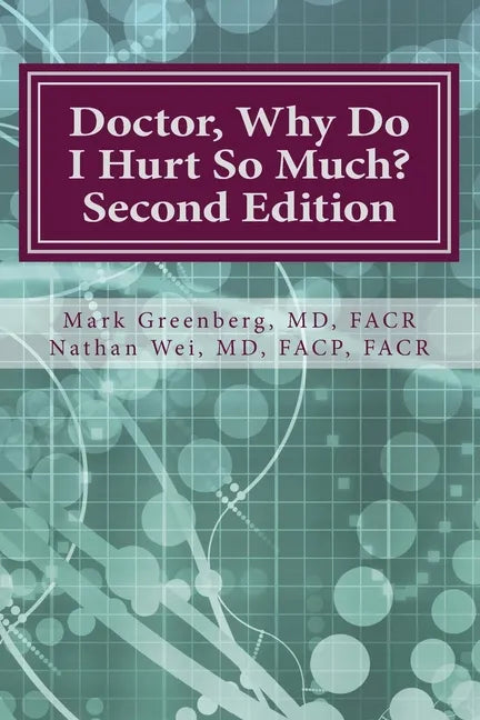 Doctor, Why Do I Hurt So Much?: How to Combat Your Arthritis or Arthritis-Like Condition and Start Enjoying an Active Life - Paperback