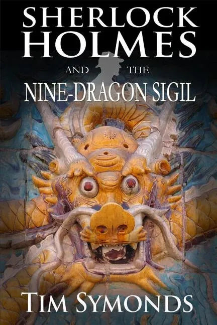 Sherlock Holmes and The Nine-Dragon Sigil - Paperback
