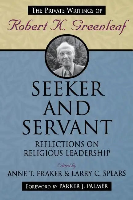 Seeker and Servant: Reflections on Religious Leadership - Paperback