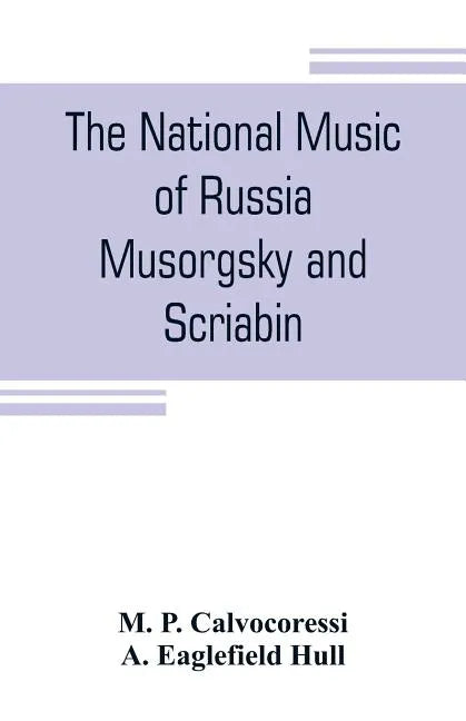 The national music of Russia, Musorgsky and Scriabin - Paperback