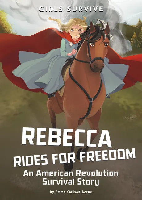 Rebecca Rides for Freedom: An American Revolution Survival Story - Hardcover