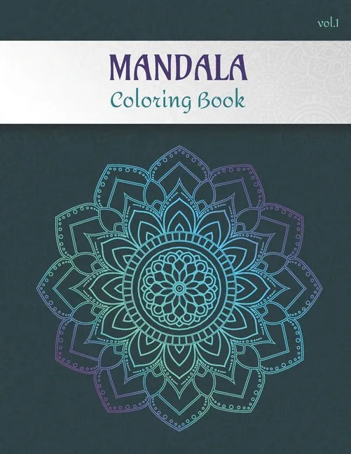 Mandala Coloring Book Volume 1: Adult coloring book for stress relief -Collection of 50 mandalas from easy to hard level - 100 pages, 8.5'' X 11'' - G - Paperback