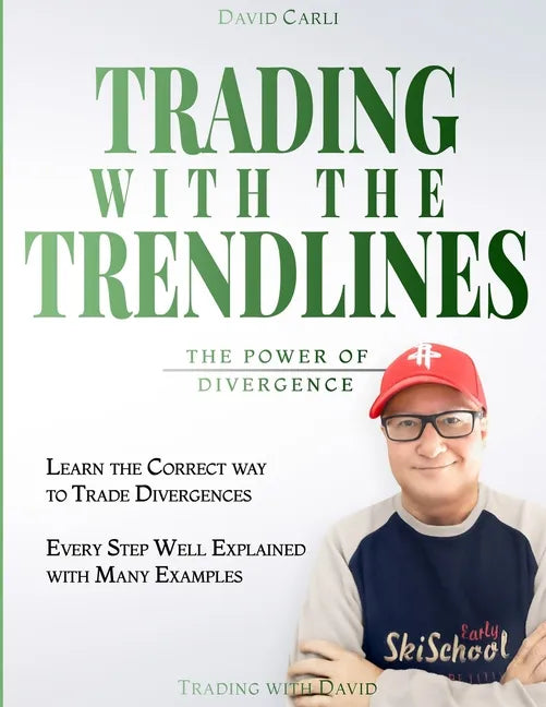 Trading with the Trendlines - The Power of Divergence: Trading Strategy. Forex, Stocks, Futures, Commodity, CFD, ETF. - Paperback