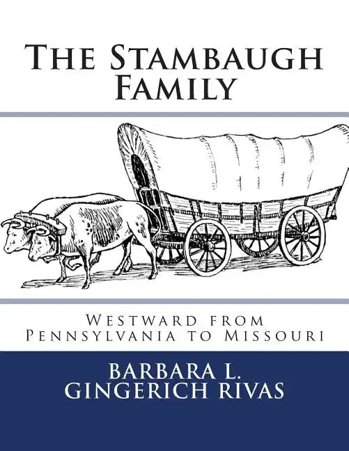 The Stambaugh Family: Westward from Pennsylvania to Missouri - Paperback