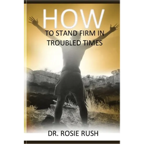 How to Stand Firm in Troubled Times - Paperback