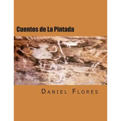 Cuentos de La Pintada: Stories of a Guadalupe County Village - Paperback