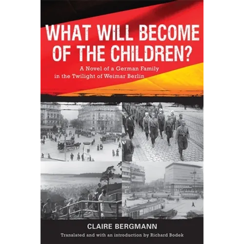 What Will Become of the Children?: A Novel of a German Family in the Twilight of Weimar Berlin - Paperback