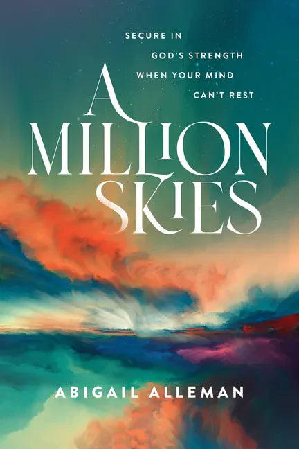 A Million Skies: Secure in God's Strength When Your Mind Can't Rest - Paperback