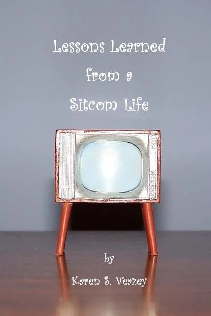 Lessons Learned from a Sitcom Life - Paperback