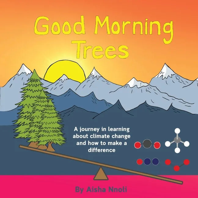 Good Morning Trees: A journey in learning about climate change and how to make a difference - Paperback