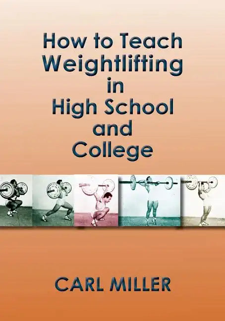 How to Teach Weightlifting in High School and College: A Manual - Paperback