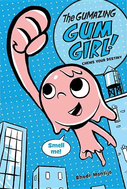 The Gumazing Gum Girl! Chews Your Destiny - Hardcover