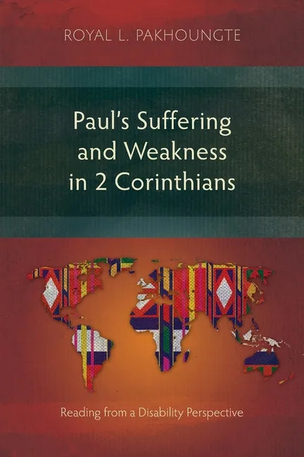 Paul's Suffering and Weakness in 2 Corinthians: Reading from a Disability Perspective - Paperback