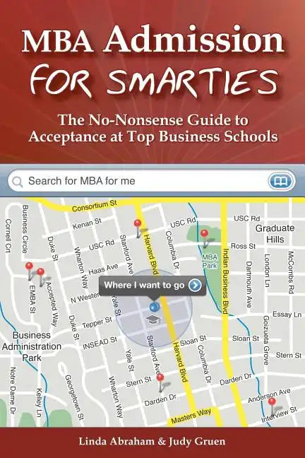 MBA Admission for Smarties: The No-Nonsense Guide to Acceptance at Top Business - Paperback
