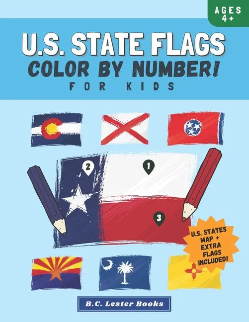 U.S. State Flags: Color By Number For Kids: Bring The 50 Flags Of The USA To Life With This Fun Geography Theme Coloring Book For Childr - Paperback
