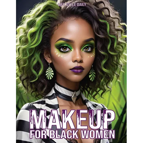 Makeup Books for Black Women: Cosplay Special Effects Guide with Diverse Beauty Tips and Tutorials for Beginners and Professionals A Perfect Gift fo - Paperback