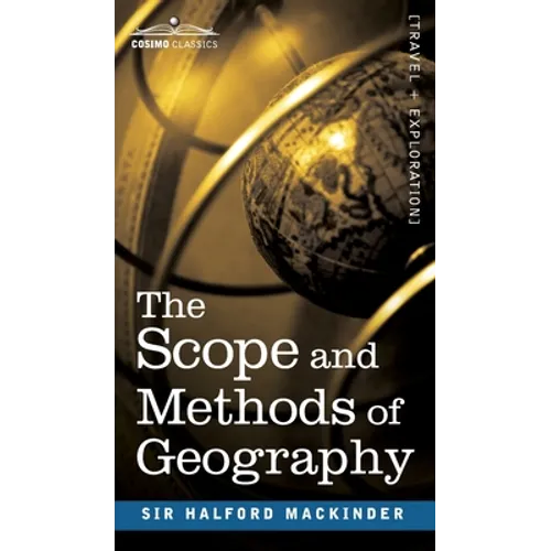 The Scope and Methods of Geography - Hardcover