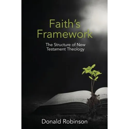 Faith's Framework: The Structure of New Testament Theology - Paperback
