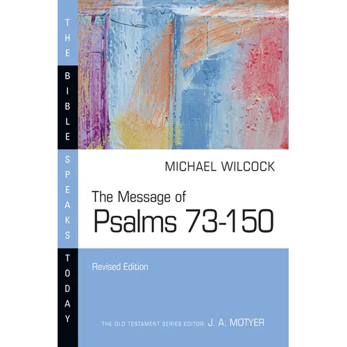 The Message of Psalms 73-150 - Paperback