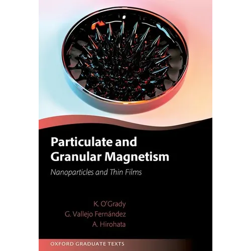 Particulate and Granular Magnetism: Nanoparticles and Thin Films - Hardcover