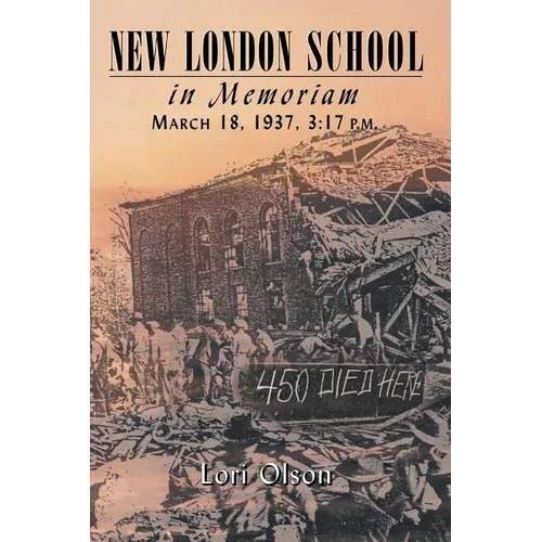 New London School: In Memoriam, March 18, 1937, 3:17 P.M. - Paperback